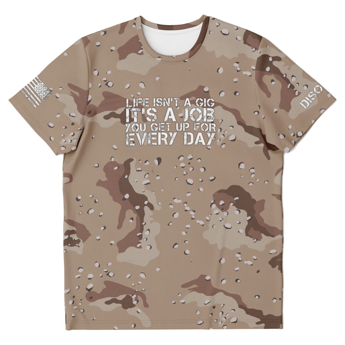 DISOBEY Camotivational "Life Isn't a Gig" Chocolate Chip Desert Camo Shirt